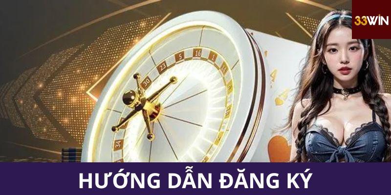 Hướng dẫn đăng ký 33Win